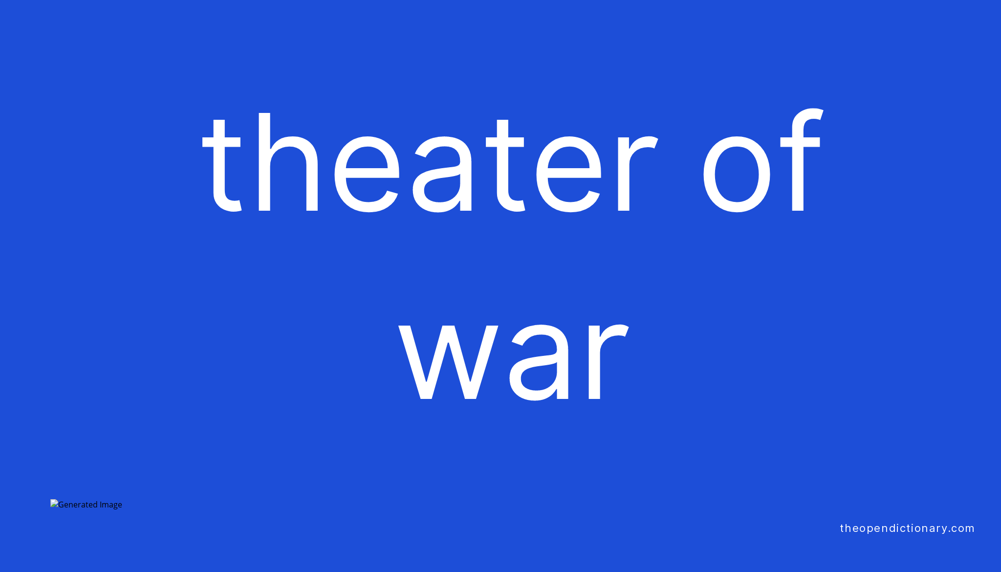 Theater Of War Meaning Of Theater Of War Definition Of Theater Of 